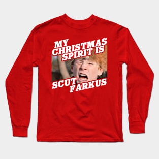 My Christmas Spirit is Scut Farkus Long Sleeve T-Shirt